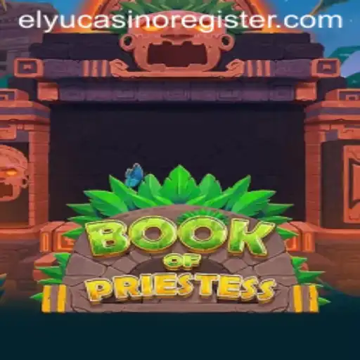 Discover the Magic of BookOfPriestess at Elyu Casino