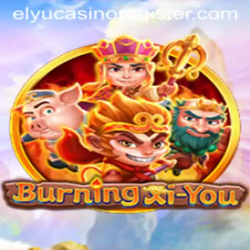 Exploring the Thrills of BurningXiYou: A New Sensation in Elyu Casino