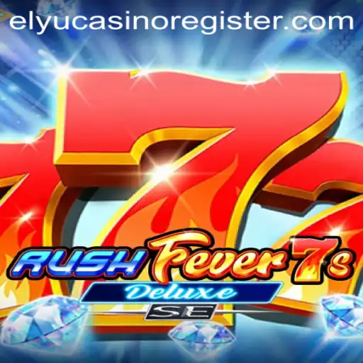 Explore the Excitement of RushFever7sDeluxeSE at Elyu Casino